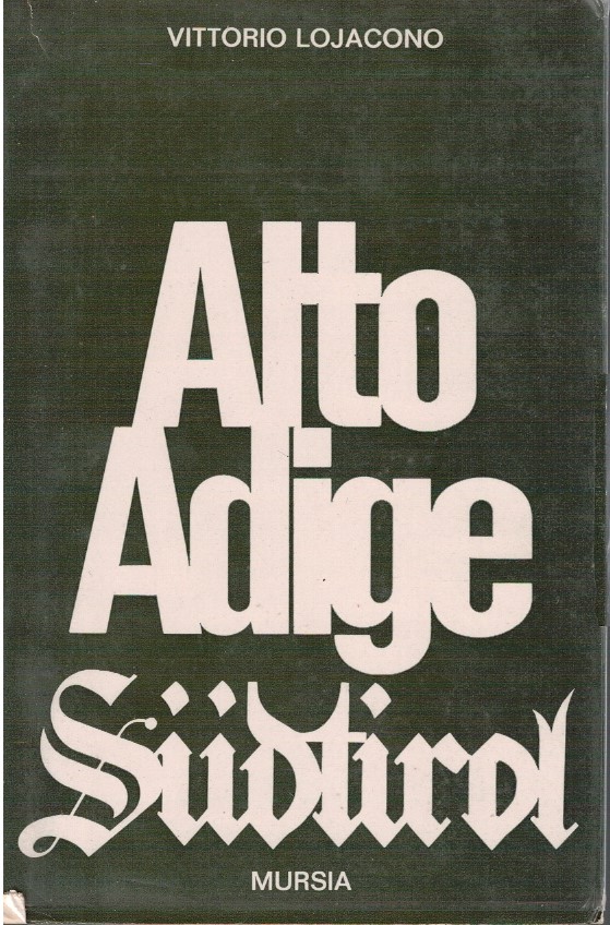 Alto Adige Sudtirol. Dal pangermanesimo al terrorismo