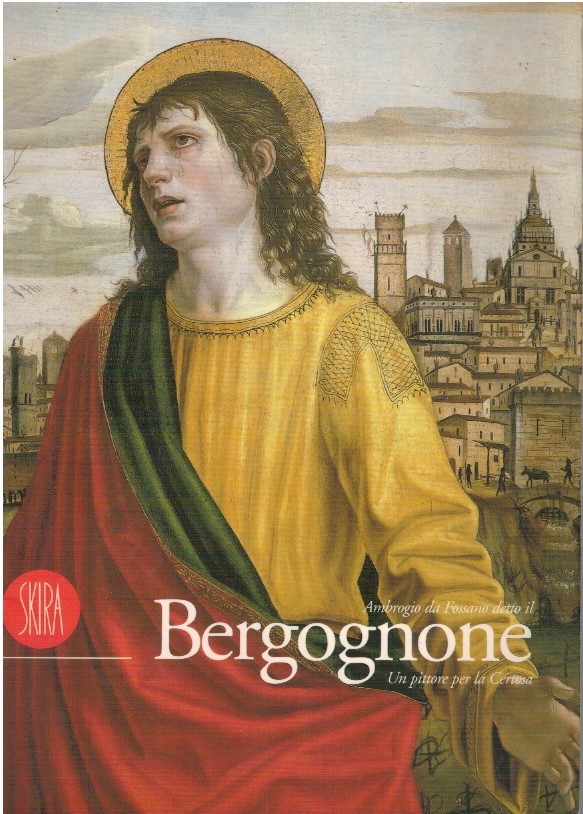 Ambrogio da Fossano detto il Bergognone un pittore per la …