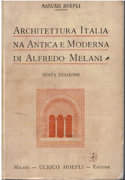 Architettura italiana antica e moderna di Alfredo Melani