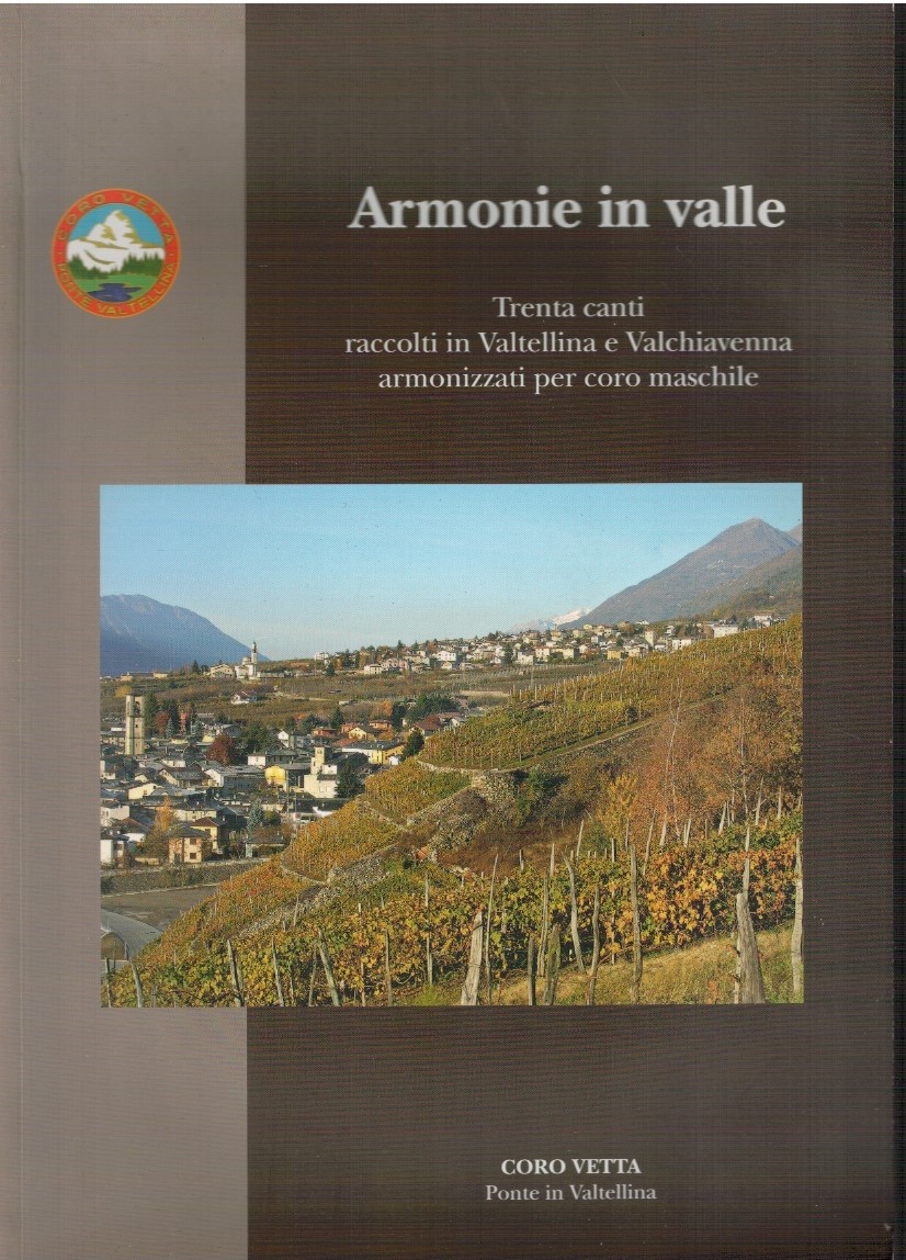 Armonie in valle. Trenta canti raccolti in Valtellna e Valchiavenna …