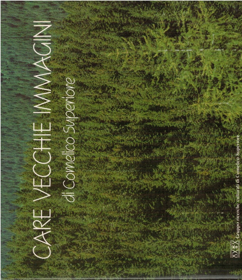 Care vecchie immagini di Comelico Superiore