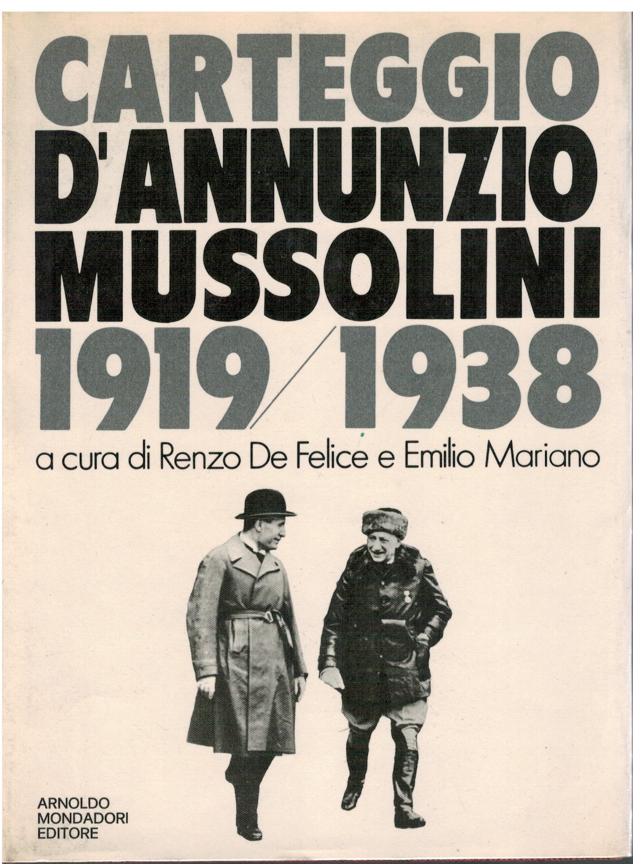 Carteggio D'Annunzio Mussolini 1919/1938