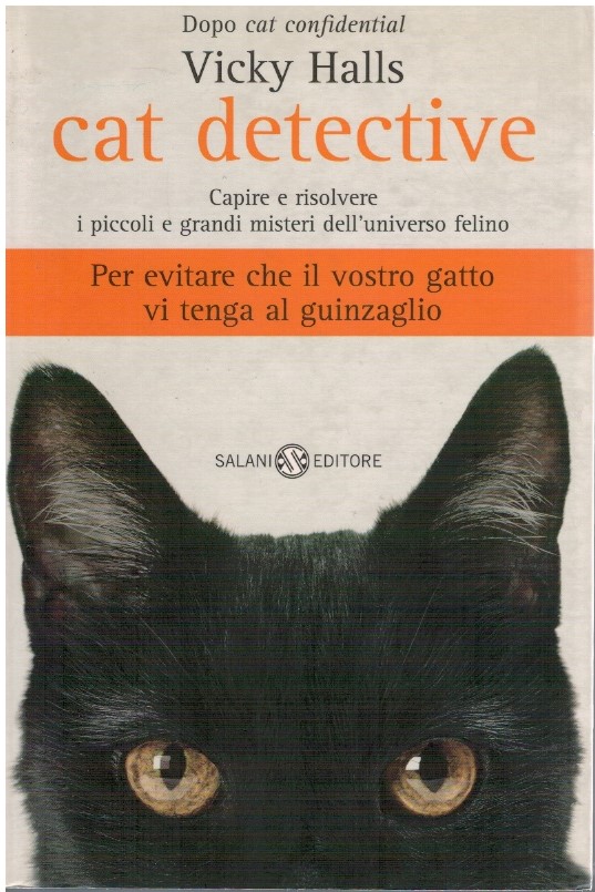 Cat detective. Capire e risolvere i piccoli e grandi misteri …