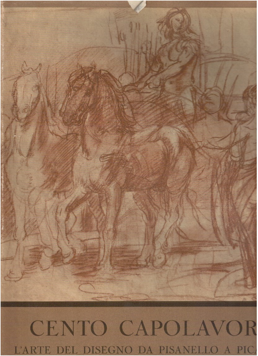 Cento capolavori. L'arte del disegno da Pisanello a Picasso