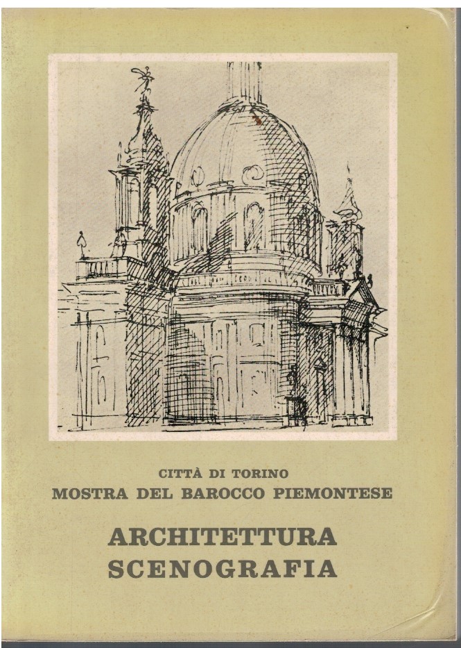 Città di Torino Mostra del Barocco Piemontese Architettura e scenografia …