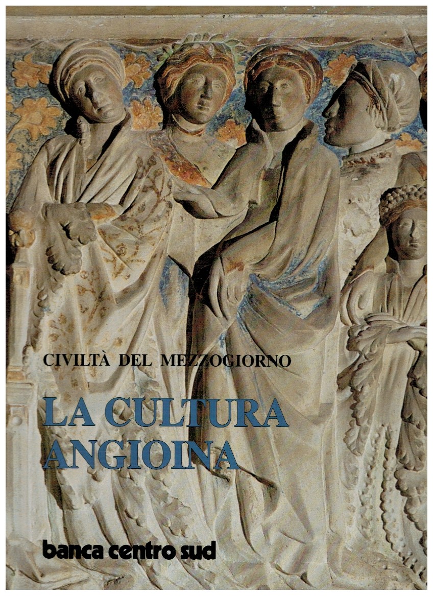 Civiltà del Mezzogiorno La cultura Angioina