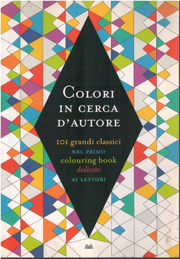 Colori in cerca d'autore. 101 grandi classici nel primo colouring …