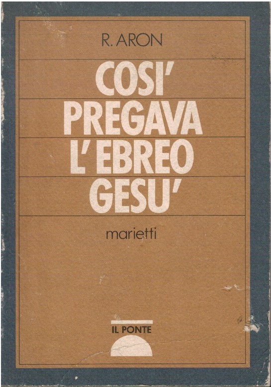 Cosi' pregava l'ebreo Gesu'