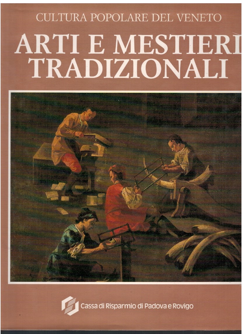 Cultura Popolare del Veneto Arti e mestieri tradizionali