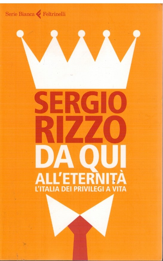 Da qui all'eternità L'Italia dei privilegi a vita