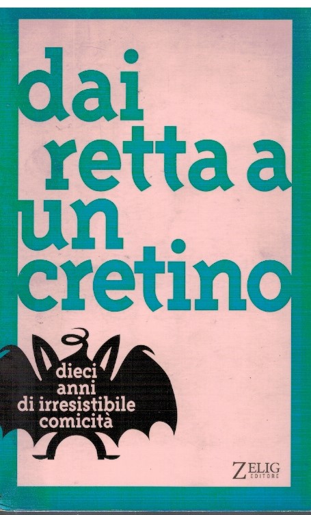 Dai retta a un cretino