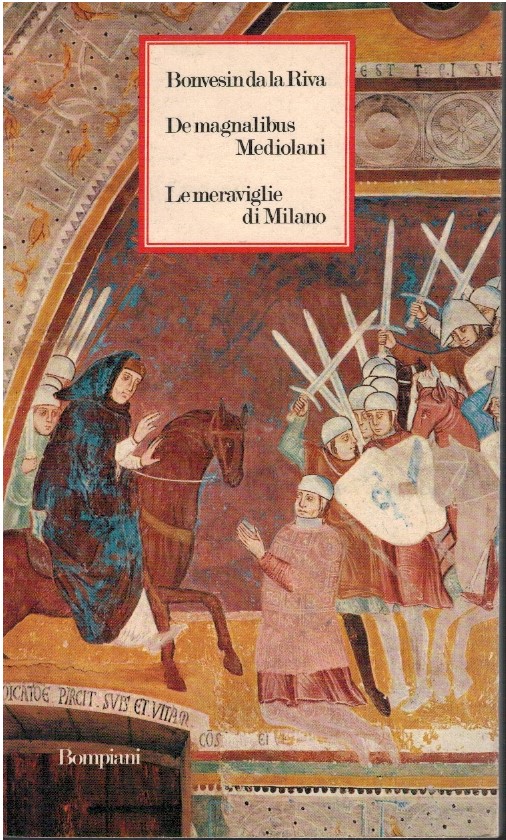 De magnalibus Mediolani. Le meraviglie di Milano