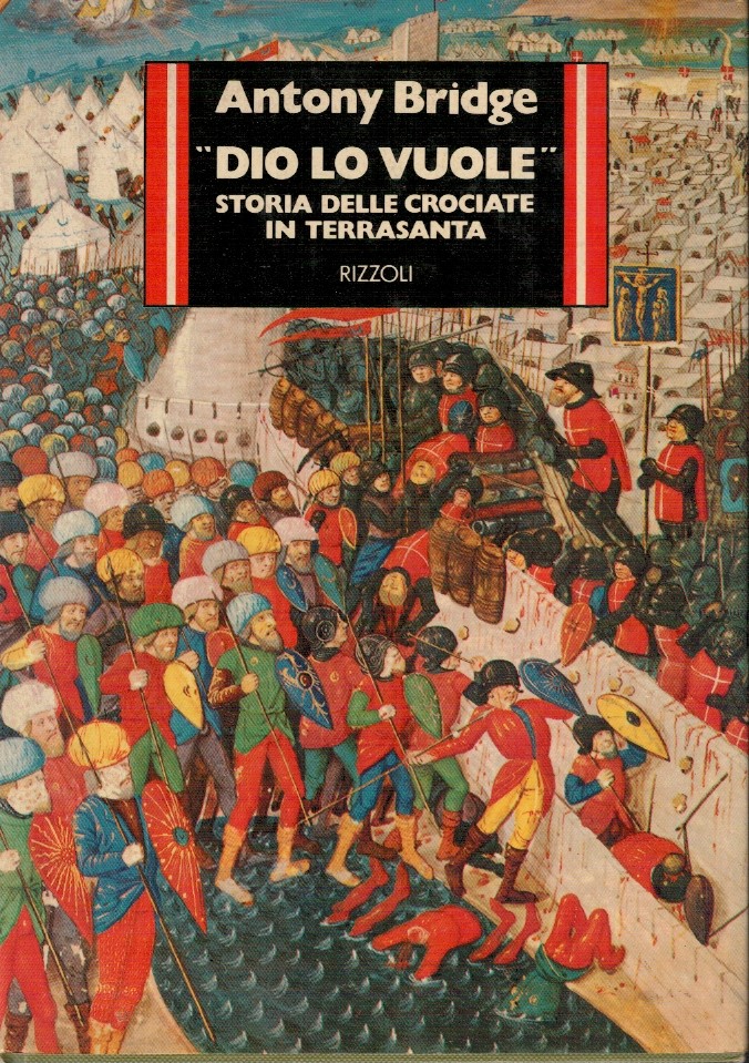 "Dio lo vuole". Storia delle crociate in Terrasanta