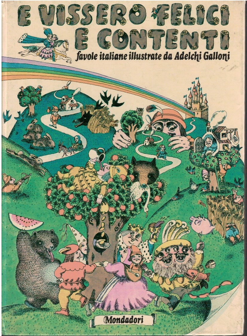 E vissero felici e contenti. Favole italiane illustrate da Adelchi …