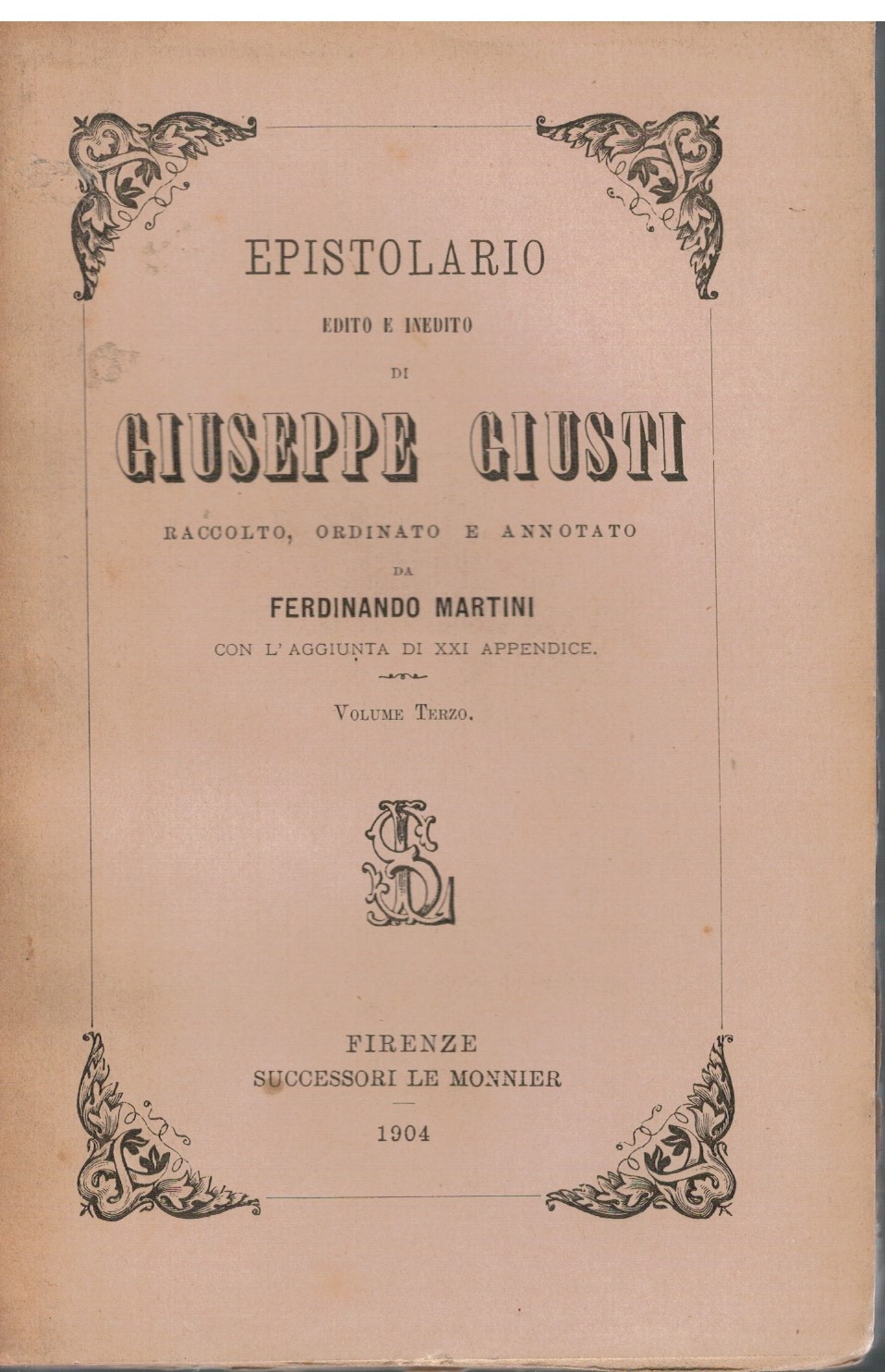 Epistolario edito e inedito di Giuseppe Giusti raccolto.con laggiunta di …
