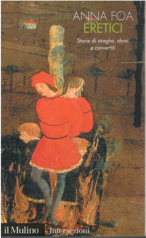 Eretici. Storie di streghe, ebrei e convertiti