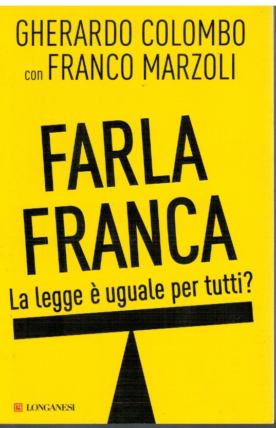 Farla franca. La legge è uguale per tutti?