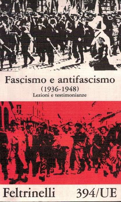 Fascismo e antifascismo (1936-1948) Lezioni e testimonianze