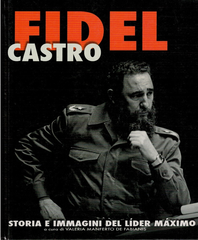 Fidel Castro storia e immagini del lider maximo