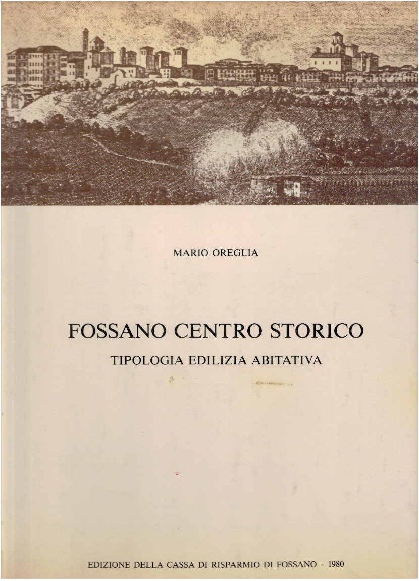Fossano centro storico. Tipologia edilizia abitativa