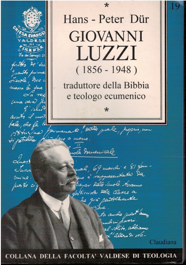 Giovanni Luzzi (1856-1948) traduttore della Bibbia e teologo ecumenico