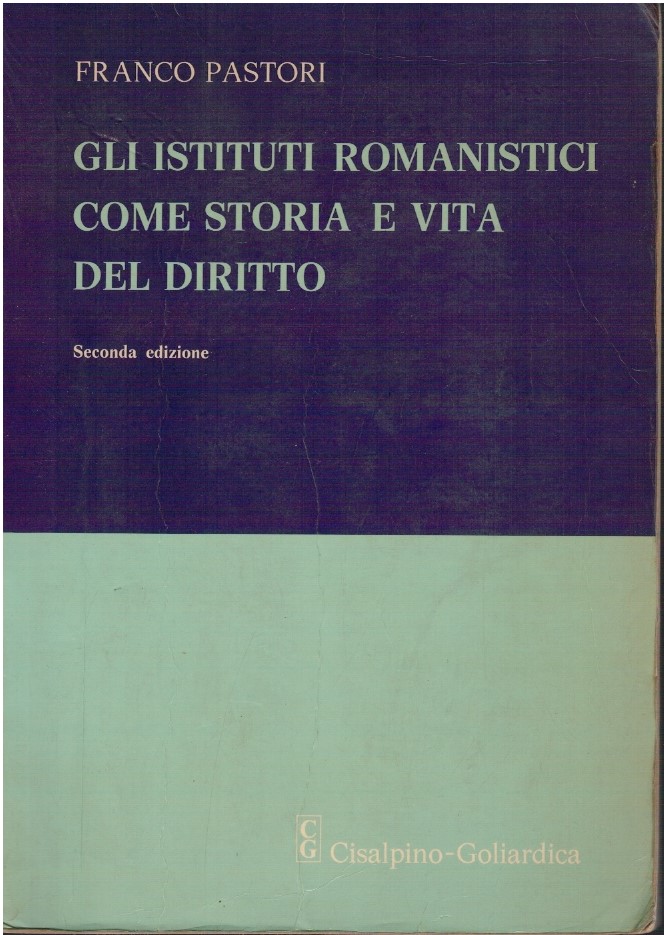 Gli istituti romanistici come storia e vita del diritto