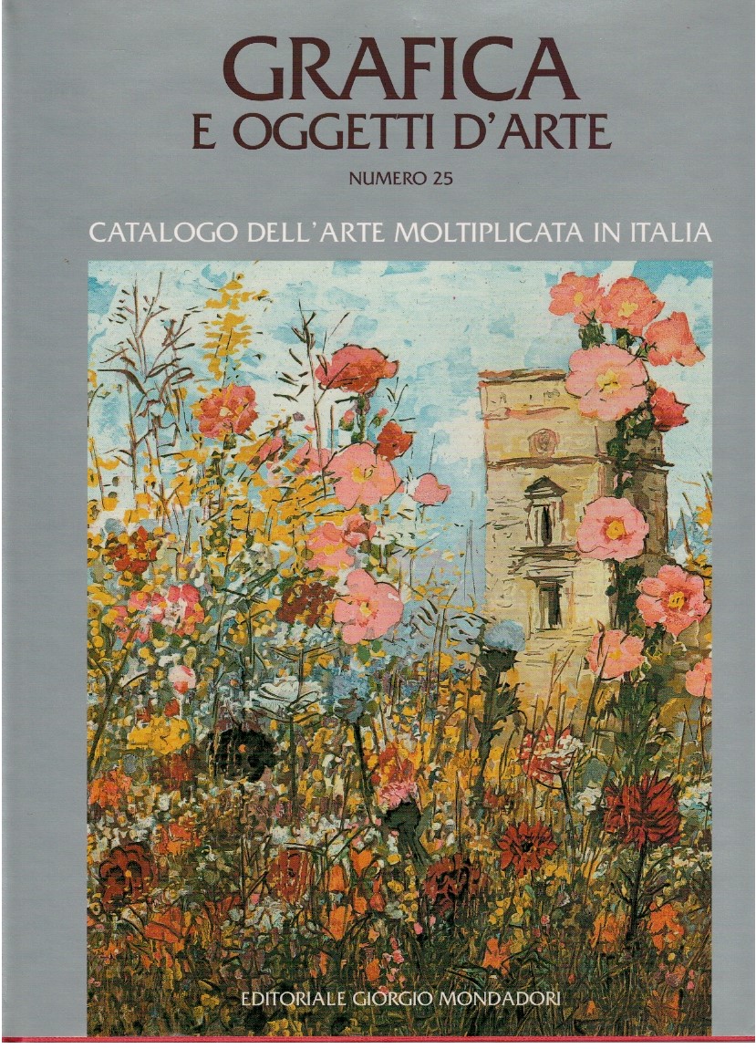 Grafica e oggetti d'arte. Catalogo dell'arte moltiplicata in Italia Numero …