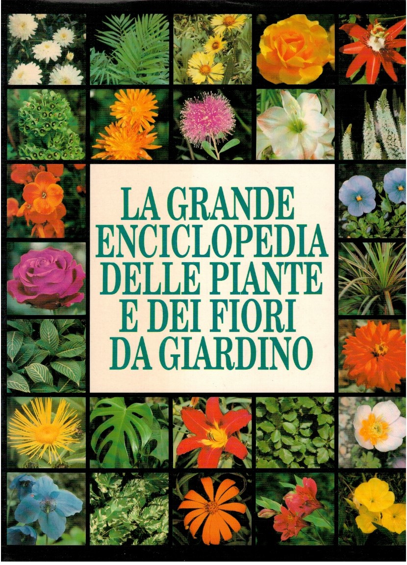 Grande enciclopedia delle piante e dei fiori da giardino