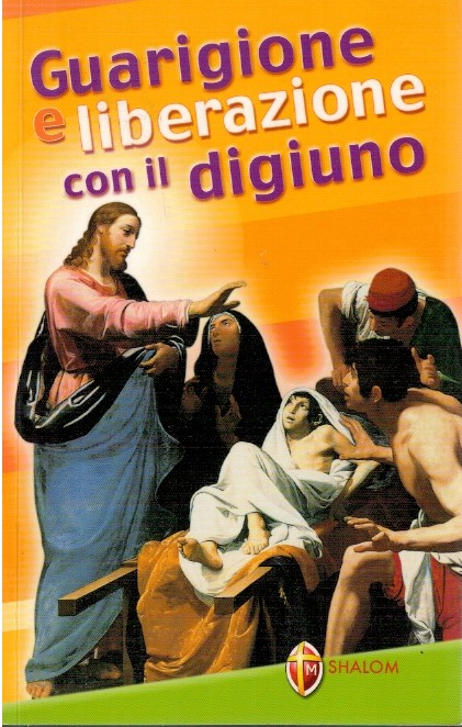 Guarigione e liberazione con il digiuno