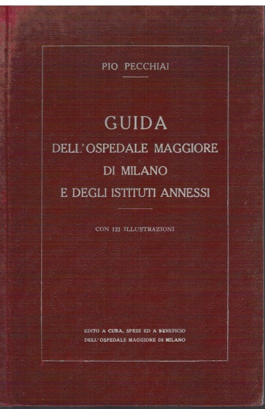 Guida dell'Ospedale Maggiore di Milano e degli Istituti annessi