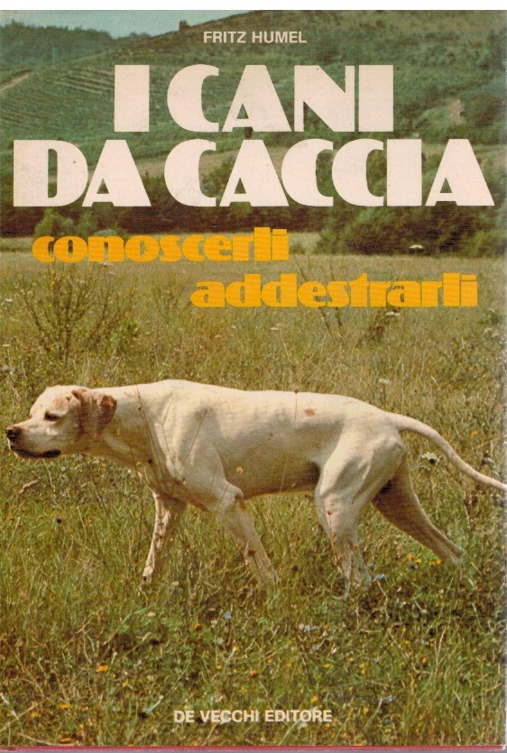 I cani da caccia conoscerli addestrarli
