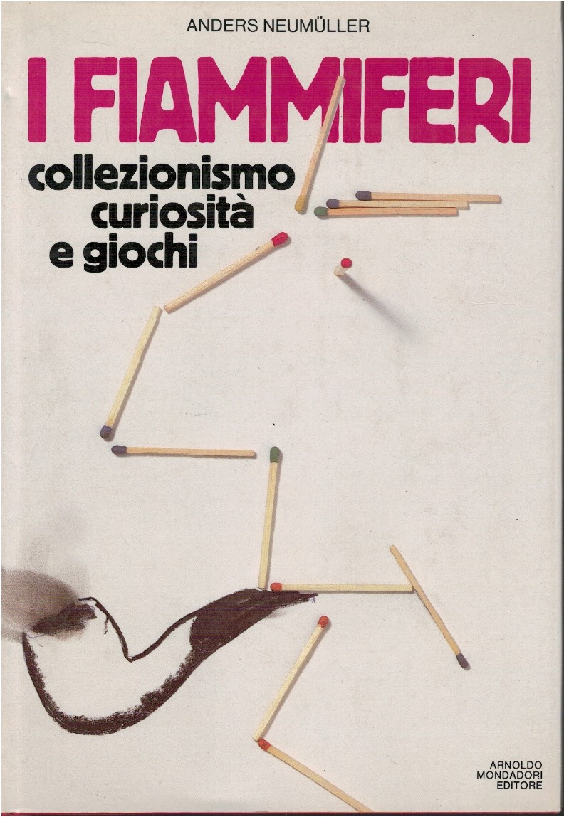 I fiammiferi. Collezionismo curiosità e giochi