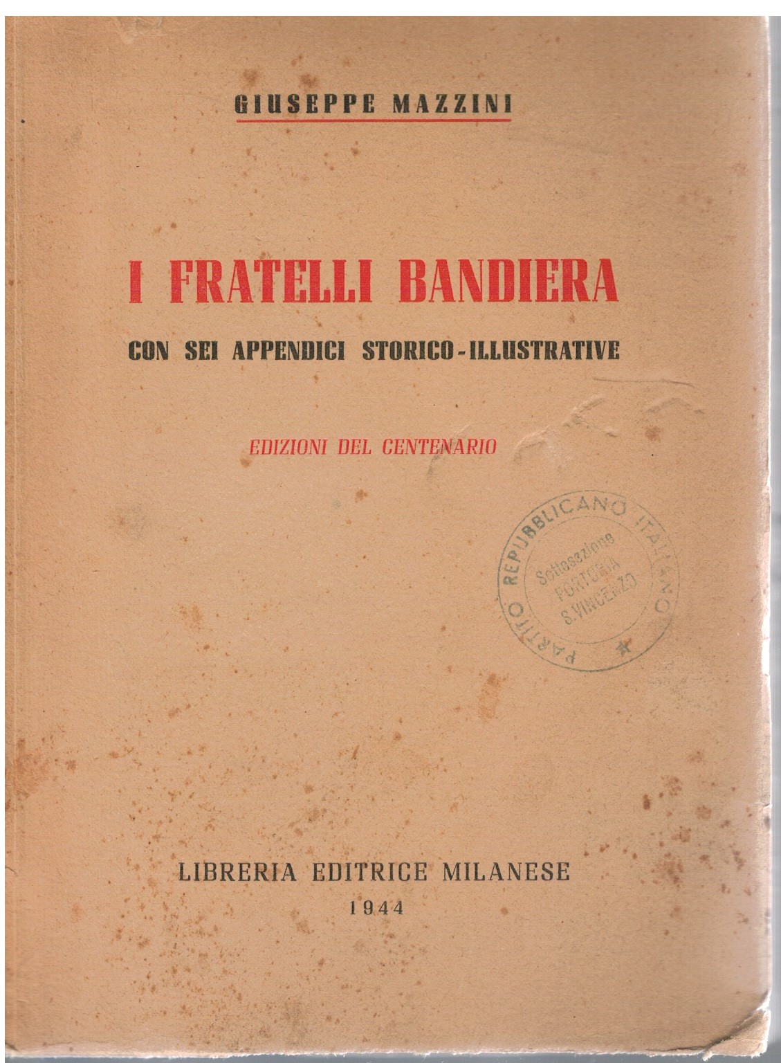 I fratelli Bandiera con sei appendici storico-illustrative