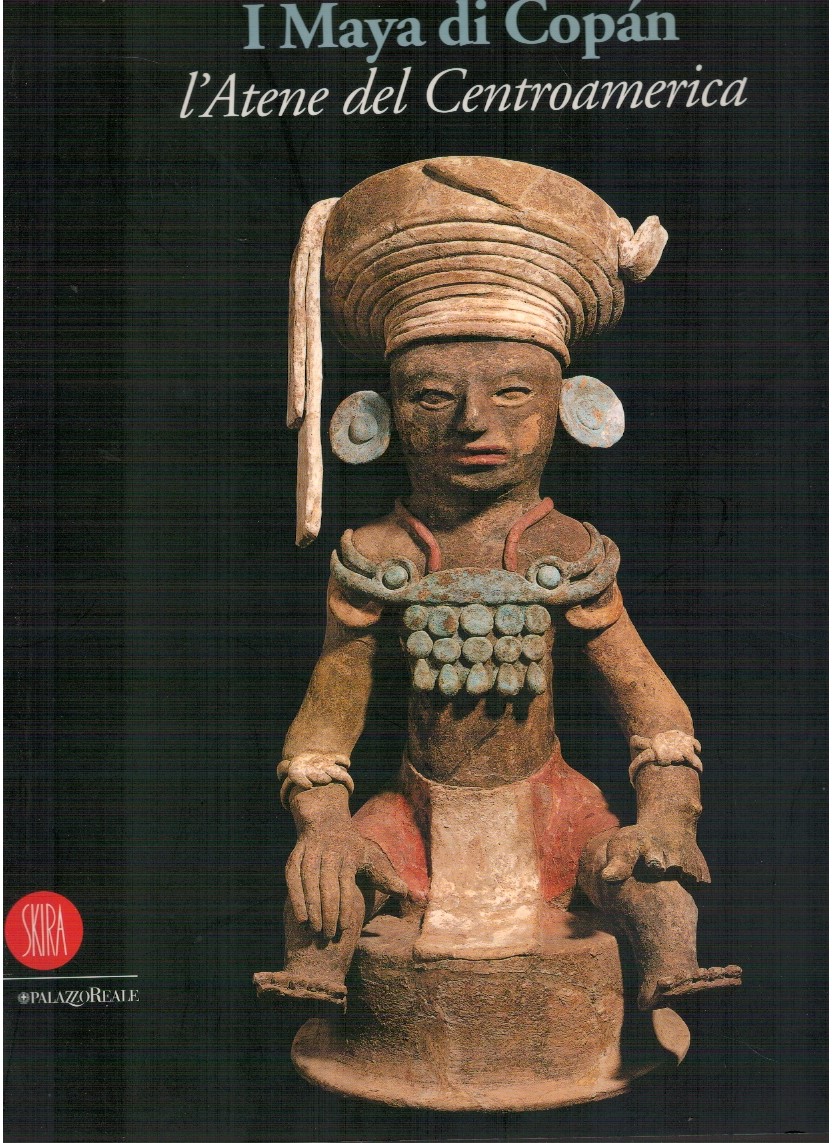 I Maya di Copan. L'Atene del centroamerica