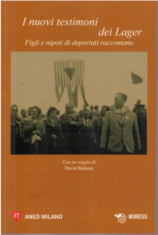 I nuovi testimoni dei lager. Figli e nipoti di deportati …
