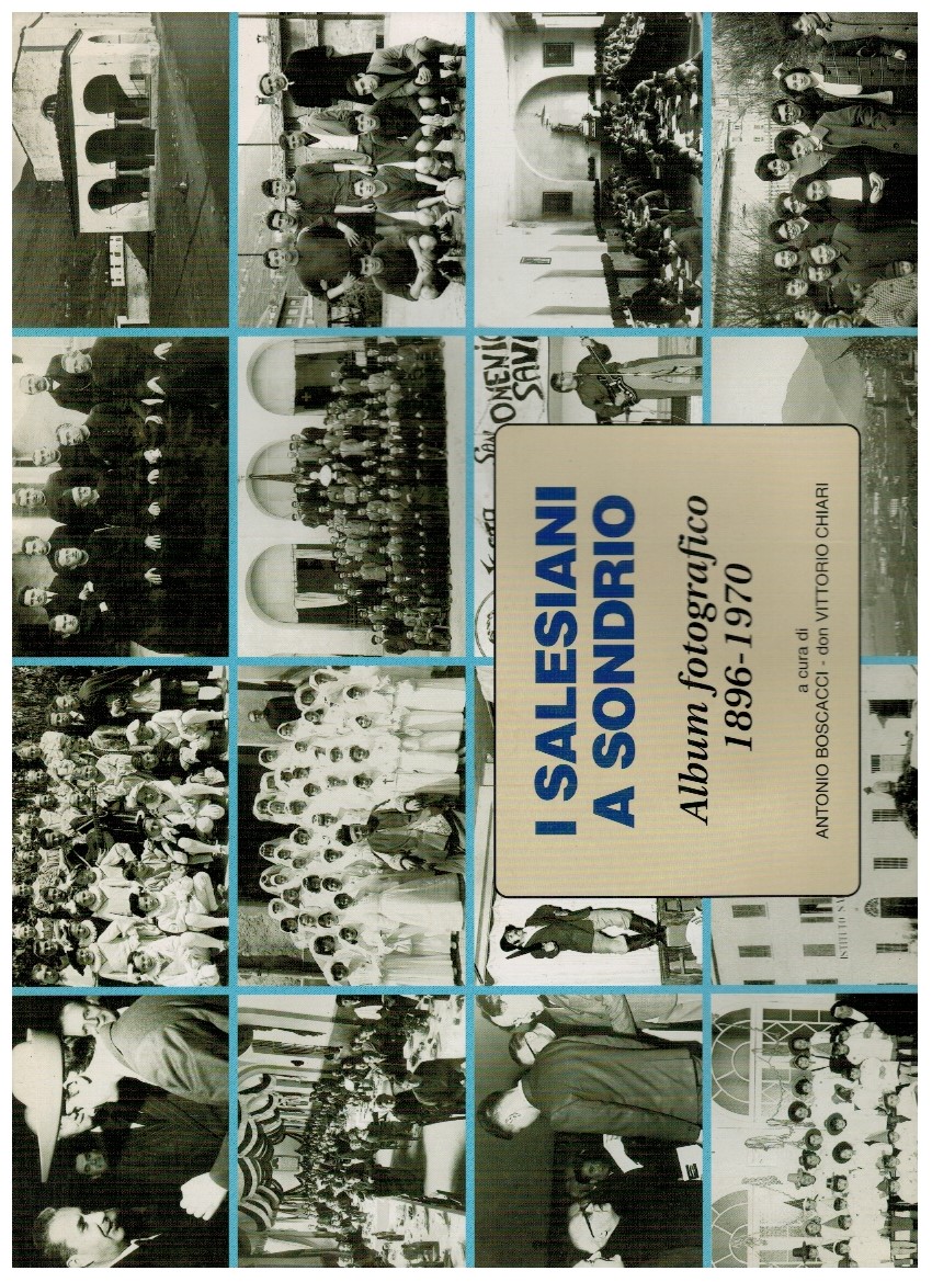 I salesiani a Sondrio Album Fotografico 1896-1970
