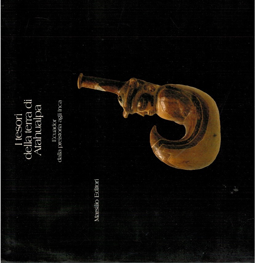 I tesori della terra di Atahualpa. Equador dalla preistoria agli …
