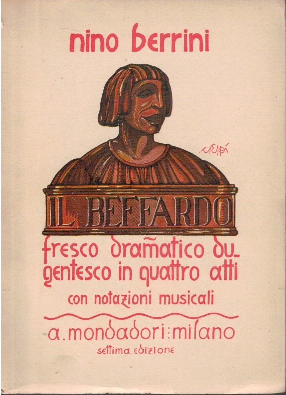 Il beffardo. Fresco drammatico dugentesco in quattro atti con notazioni …