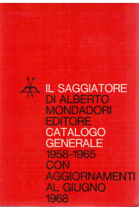 Il Saggiatore 1958-1965 con aggiornamenti al giugno 1968