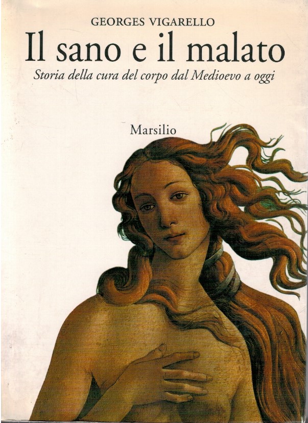 Il sano e il malato. Storia della cura del corpo …