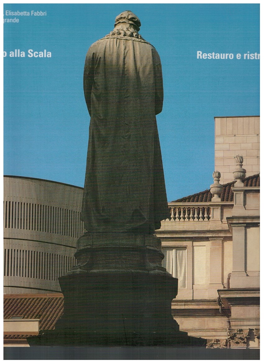 Il teatro alla Scala Restauro e ristrutturazione