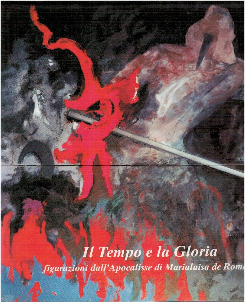 Il tempo e la gloria figurazioni dall'apocalisse di Marialuisa de …