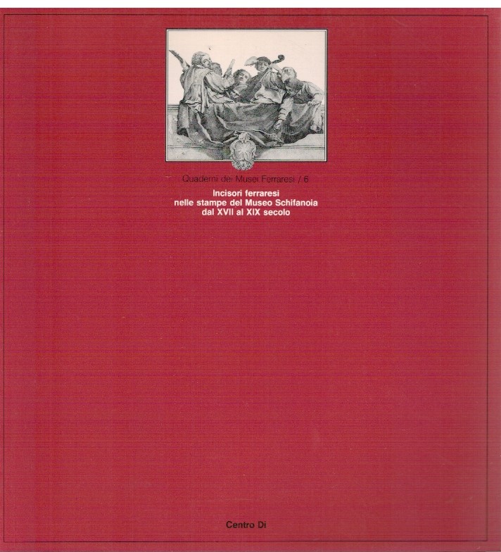 Incisori ferraresi nelle stampe del Museo Schifanoia dal XVII al …