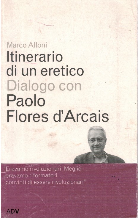 Itinerario di un eretico Dialogo con Paolo Flores d'Arcais