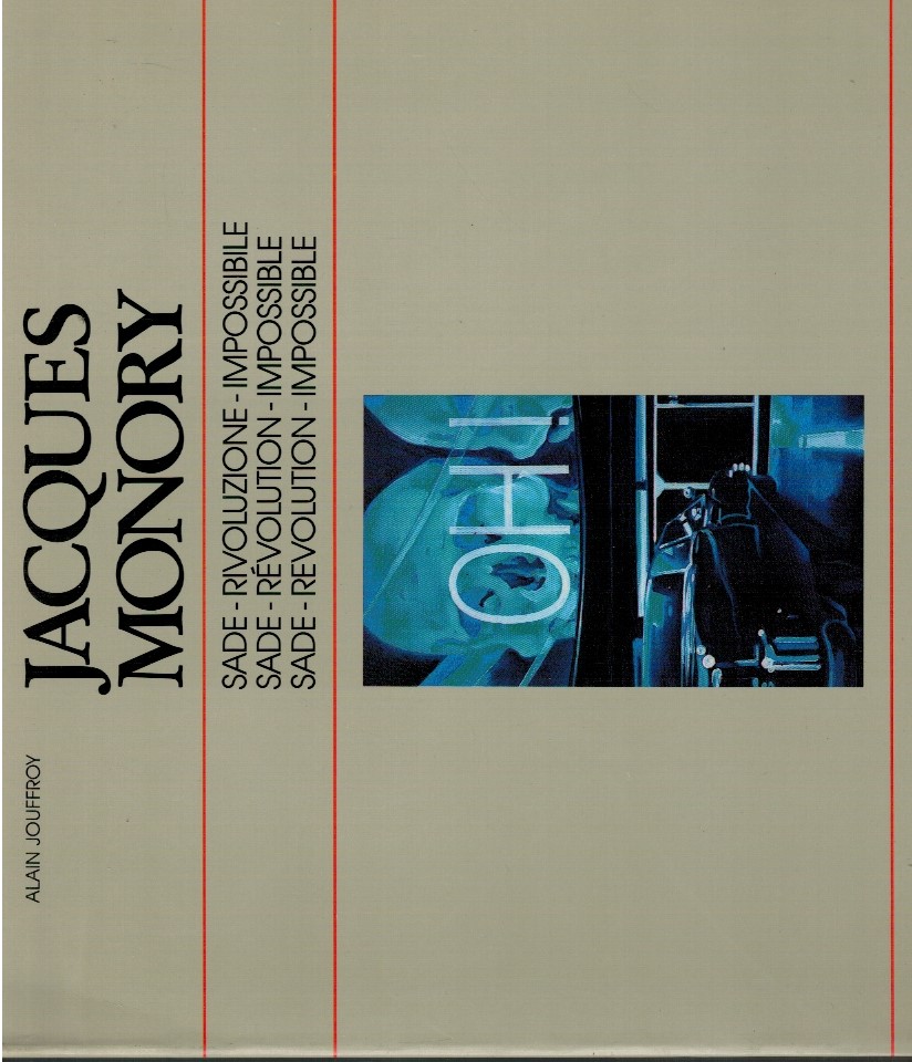 Jacques Monory. Sade - Rivoluzione - Impossibile