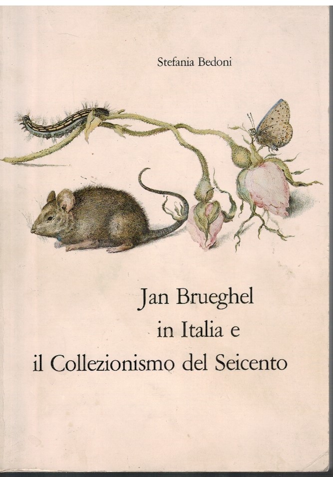 Jan Brueghel in Italia e il Collezionismo del Seicento