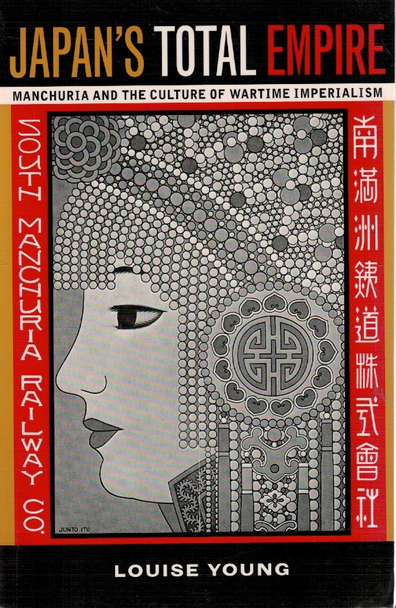 Japan's total empire. Manchuria and the culture of wartime imperialism