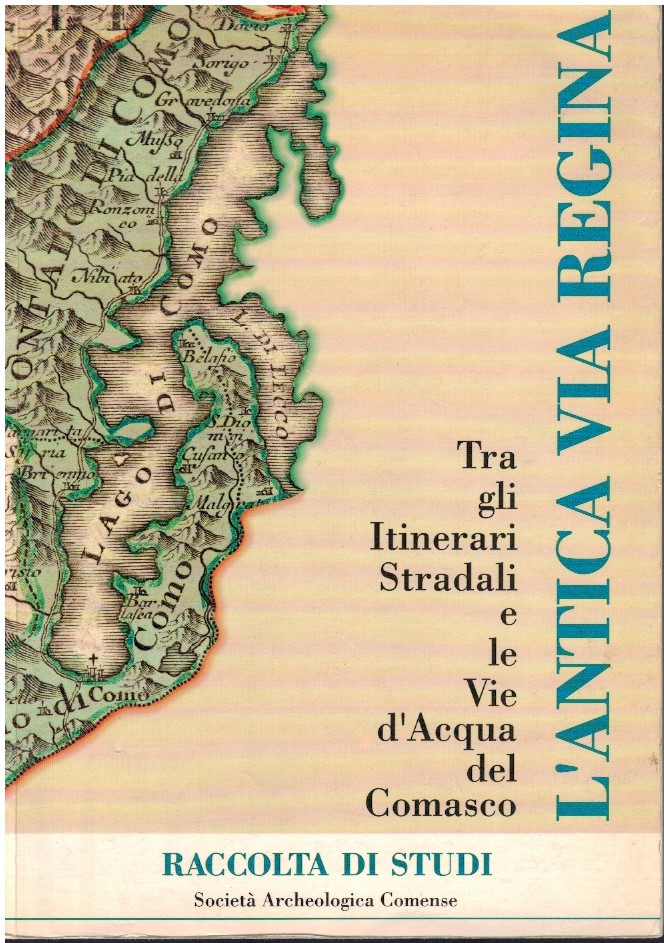 L'antica via Regina. Tra gli itinerari stradali e le vie …