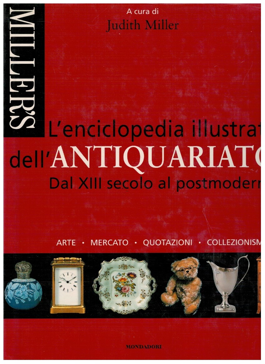 L'enciclopedia illustrata dell'antiquariato dal XIII secolo al postmoderno