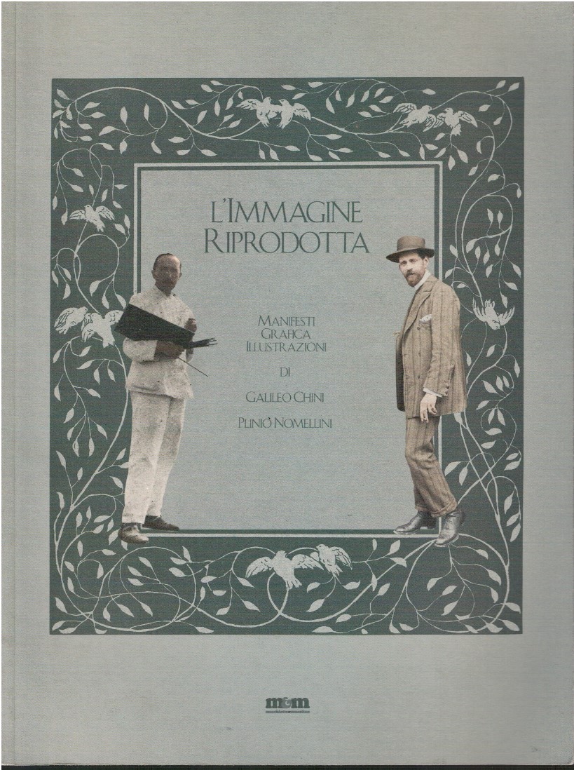 L'immagine riprodotta. Manifesti grafica illustrazioni di Galileo Chini e Plinio …